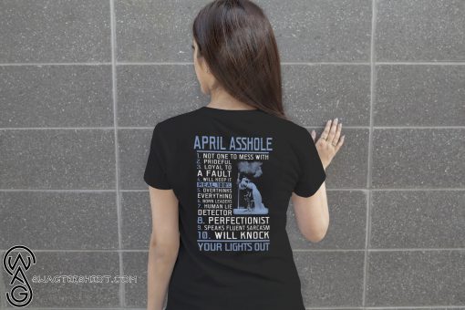 April asshole not one to mess with your light out shirt