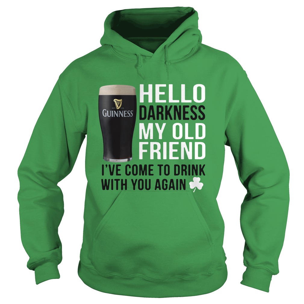 Guinness beer hello darkness my old friend st patrick's day hoodie
