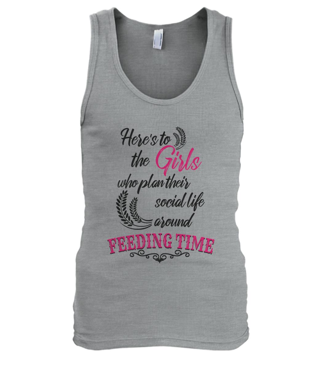 Here's to the girls who plan their social life around feeding time farmer men's tank top