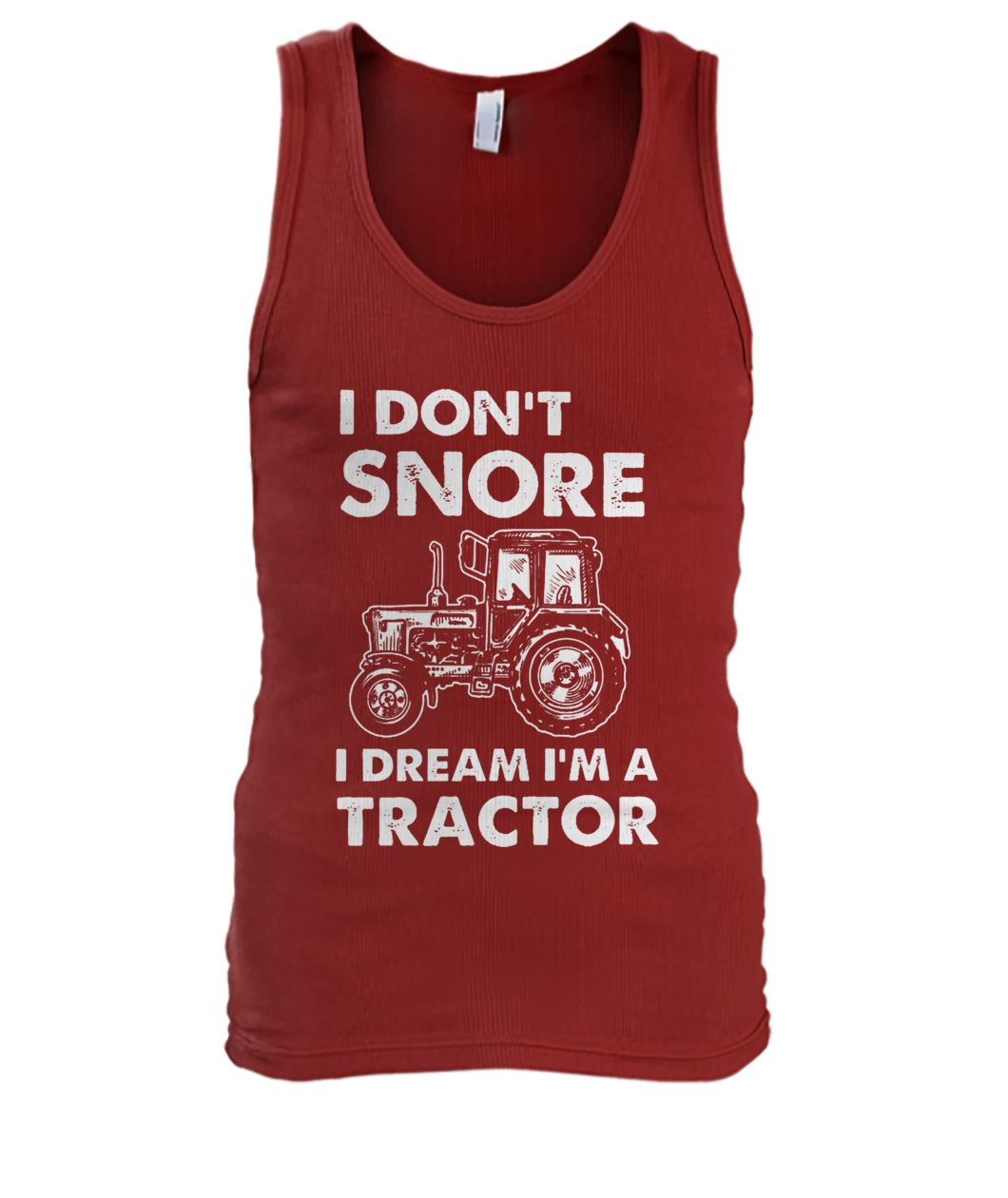 I don't snore I dream I'm a tractor men's tank top