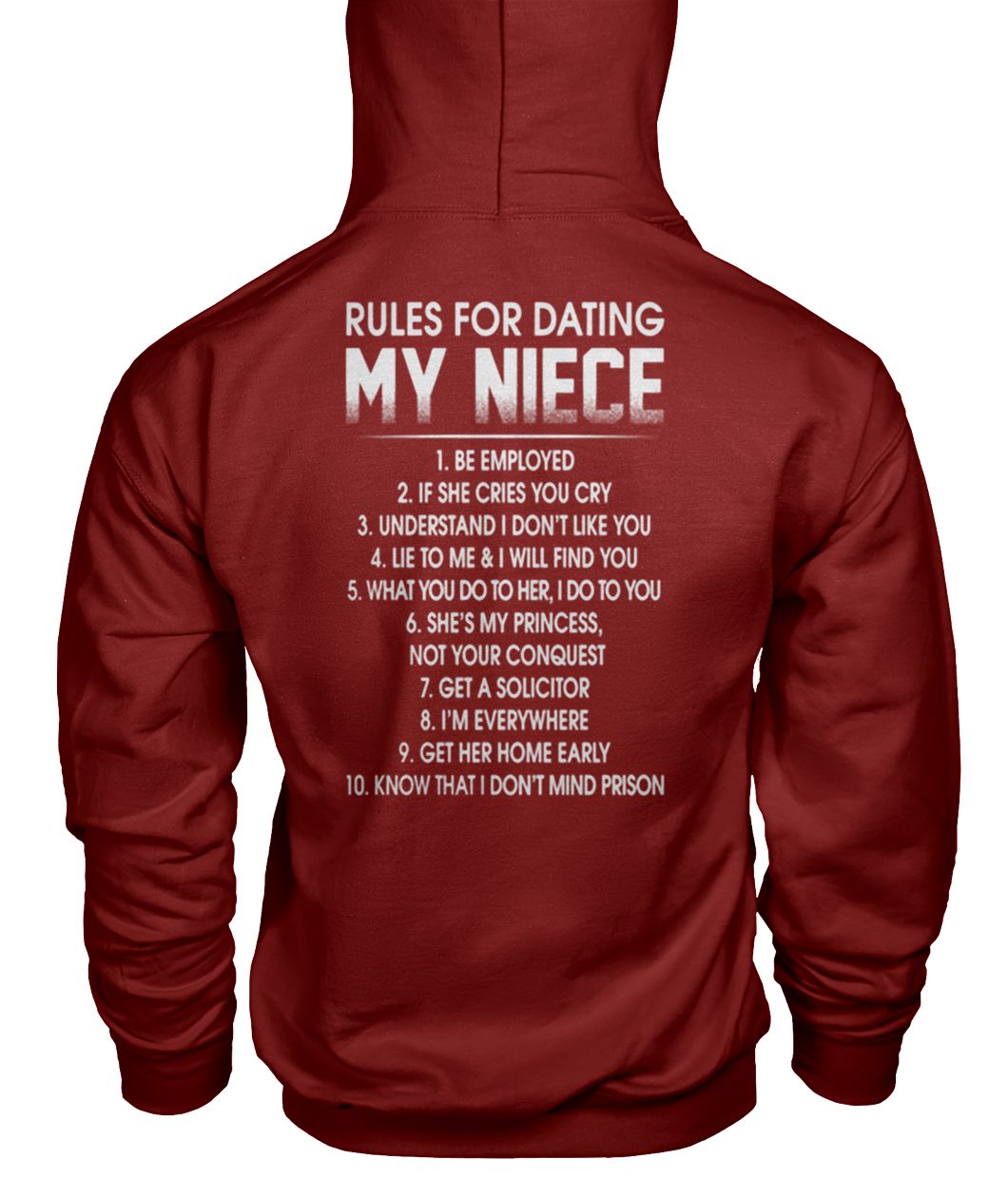 Rules for dating my niece 1 be employed 2 if she cries you cry gildan hoodie