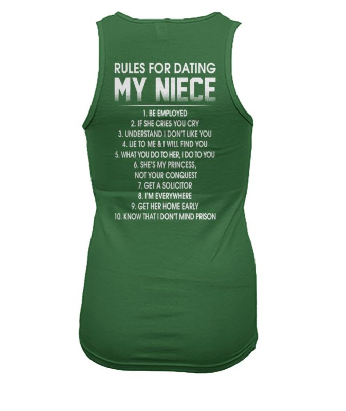 Rules for dating my niece 1 be employed 2 if she cries you cry women's tank top