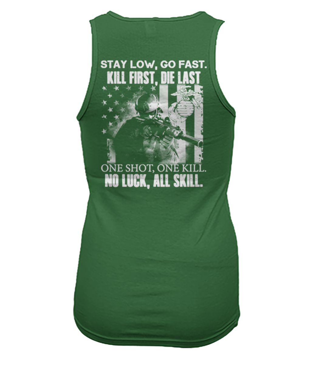 Stay low go fast kill first die last one shot one kill no luck all skill women's tank top