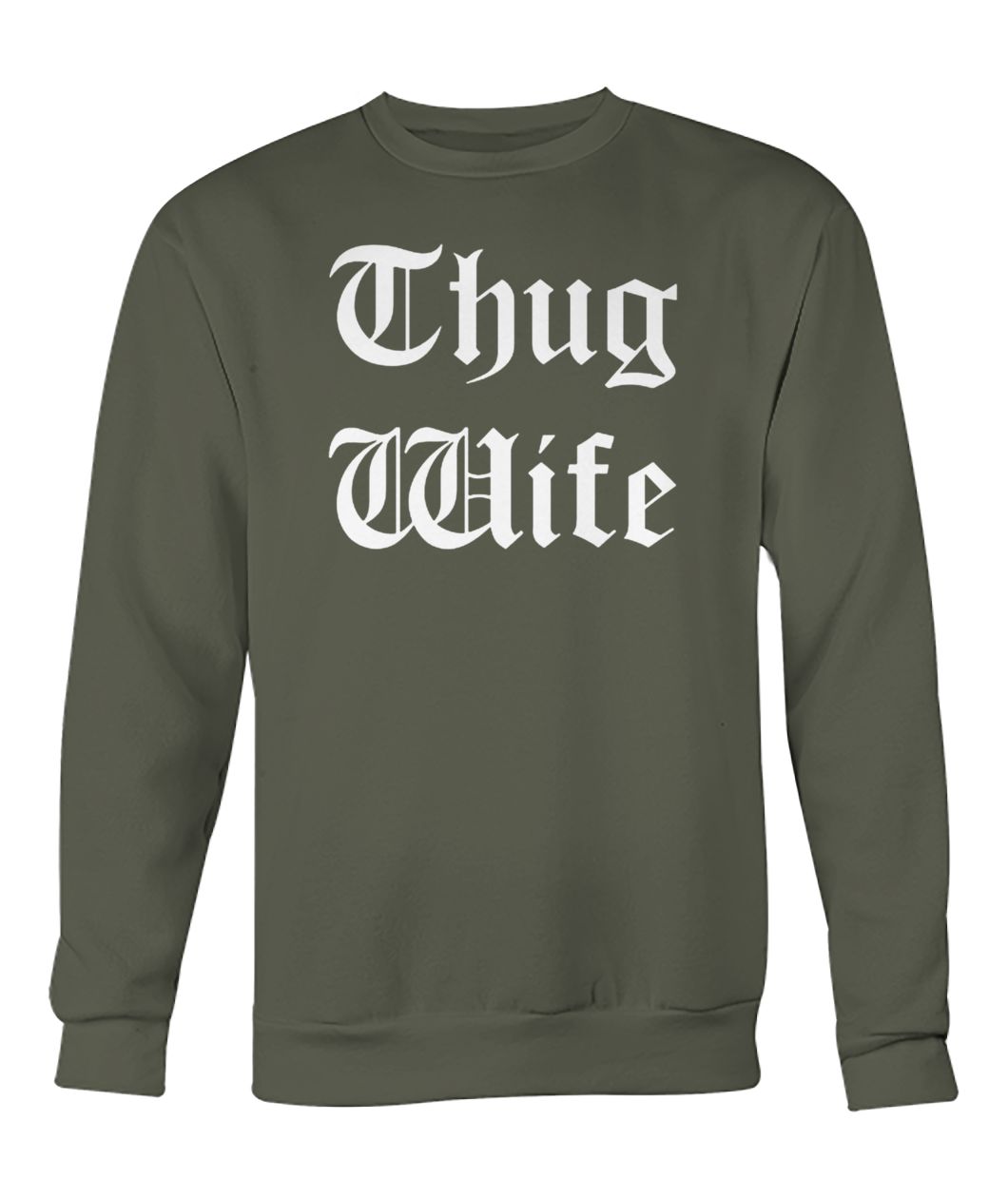 Thug wife crew neck sweatshirt