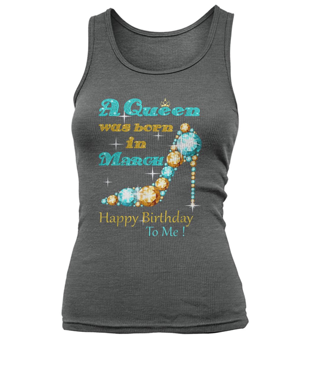 A queen was born in march happy birthday to me women's tank top