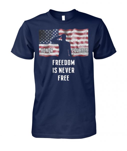 American flag honor courage freedom is never free unisex cotton tee