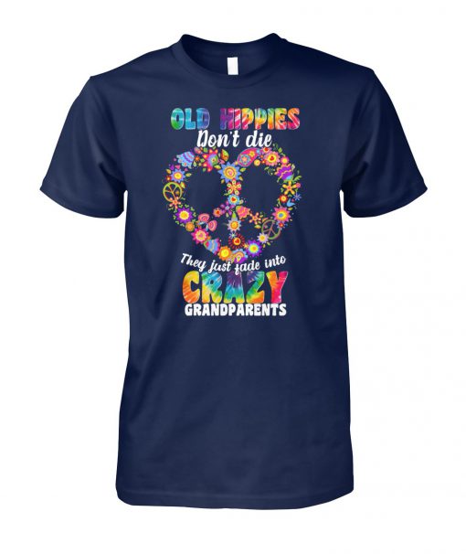 Autism old hippies don't die they just fade into crazy grandparent unisex cotton tee