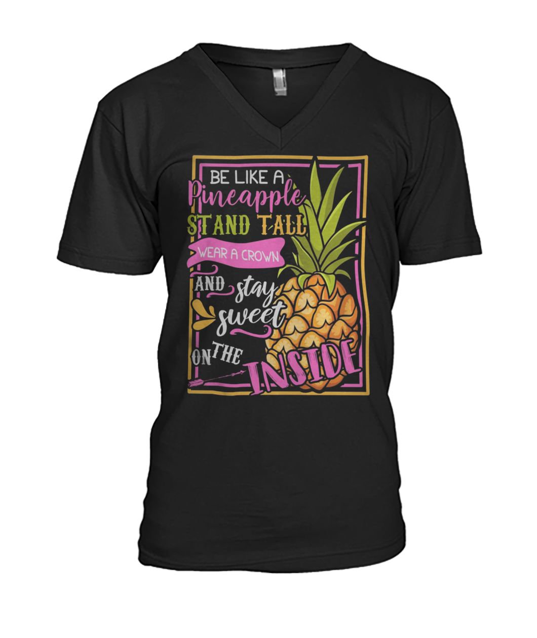 Be like a pineapple stand tall wear a crown mens v-neck