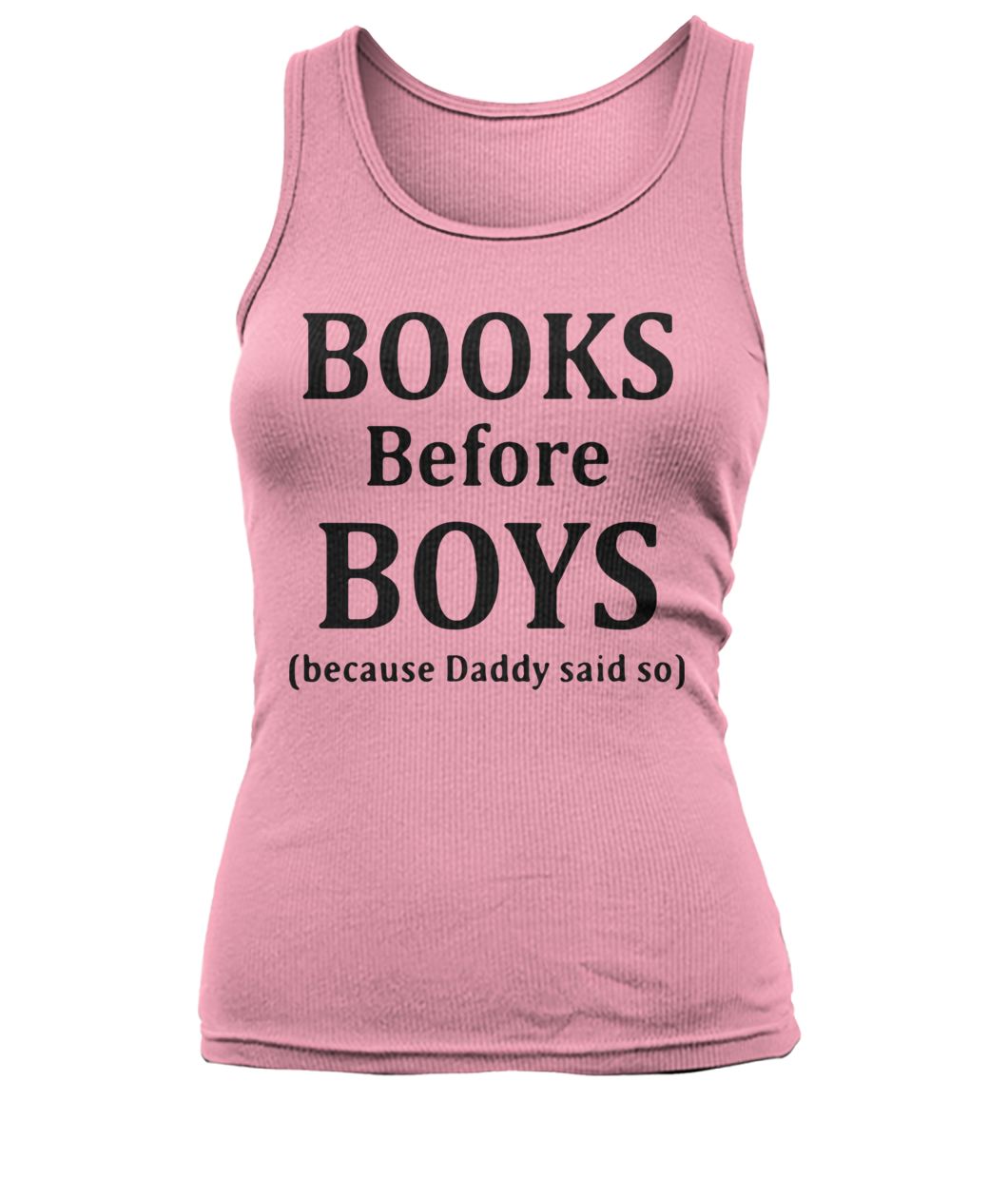 Books before boys because daddy said no women's tank top