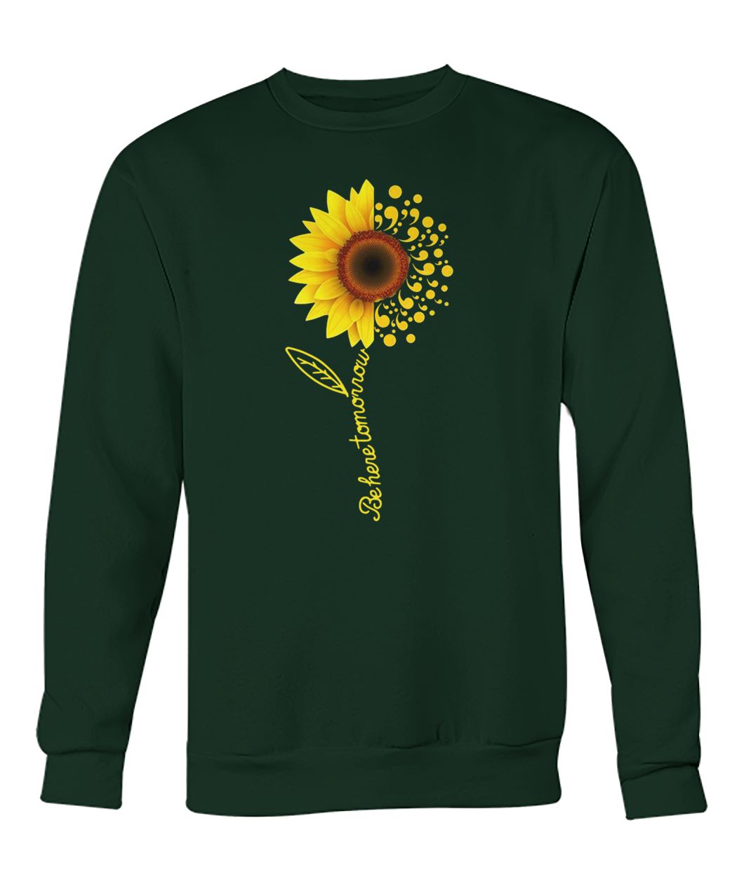 Comma sunflower be here tomorrow crew neck sweatshirt