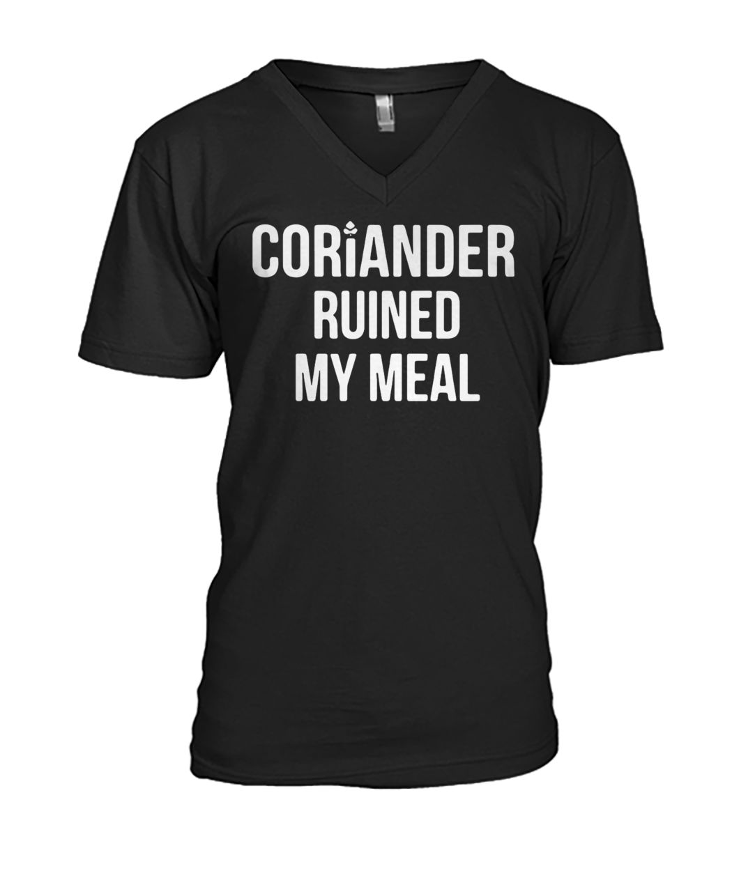 Coriander ruined my meal mens v-neck