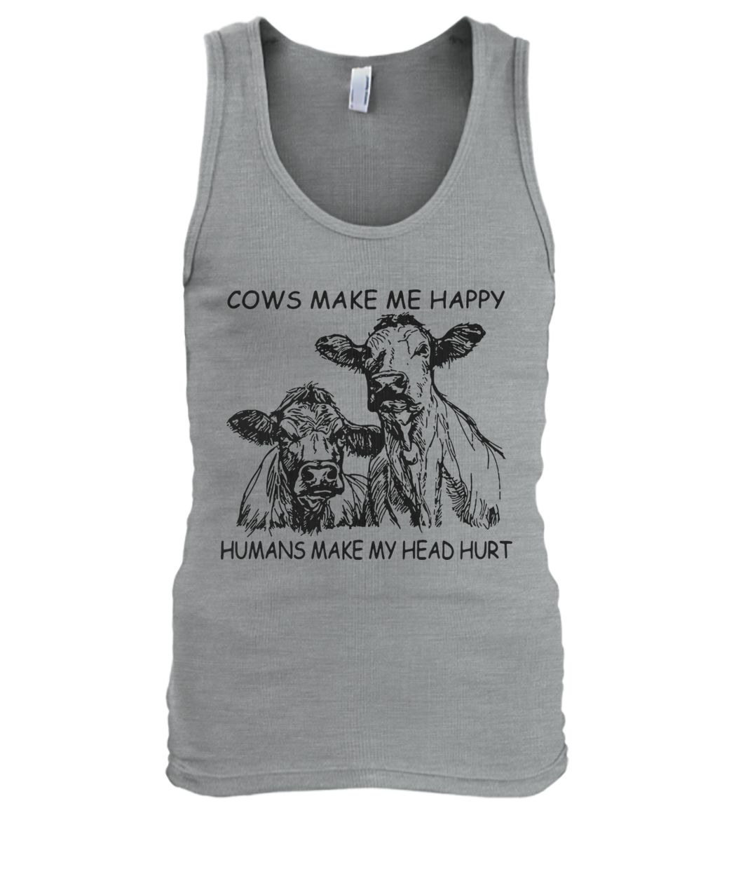 Cows make me happy humans make my head hurt men's tank top