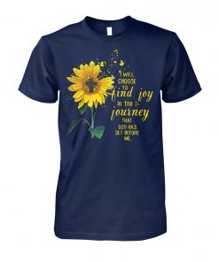 Cross sunflower I will choose to find joy in the journey that God has set before me unisex cotton tee