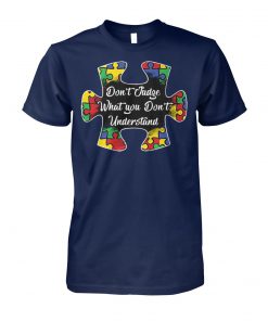 Don't judge what you don't understand autism awareness unisex cotton tee