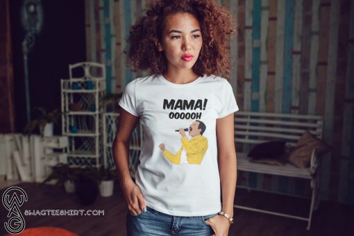 Freddie mercury mama oooooh shirt