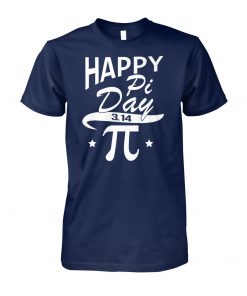 Happy pi day 3.14 for teachers professors math fan unisex cotton tee