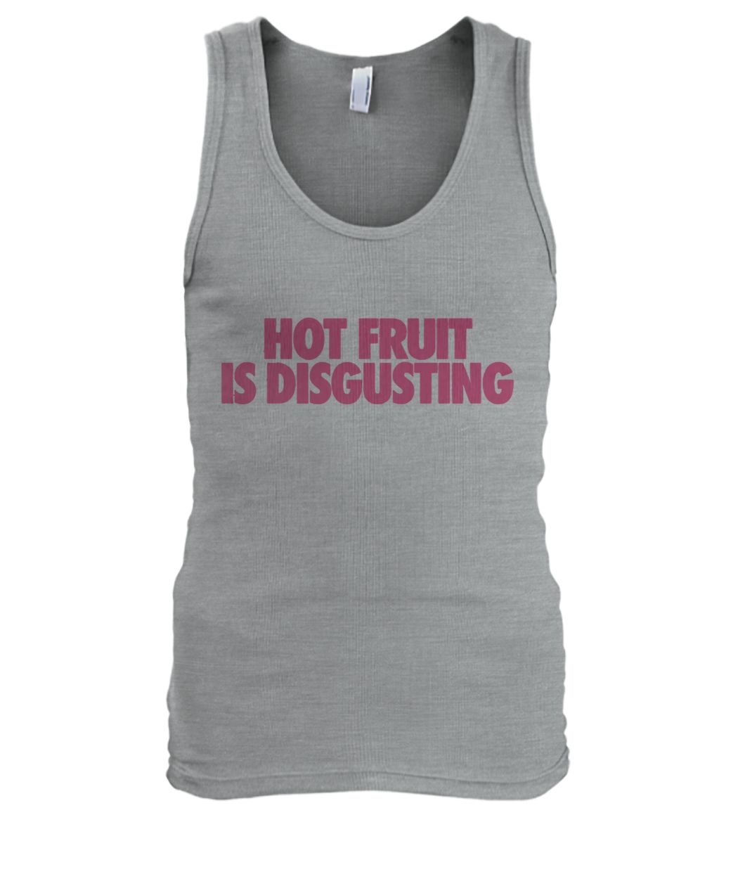 Hot fruit is disgusting men's tank top