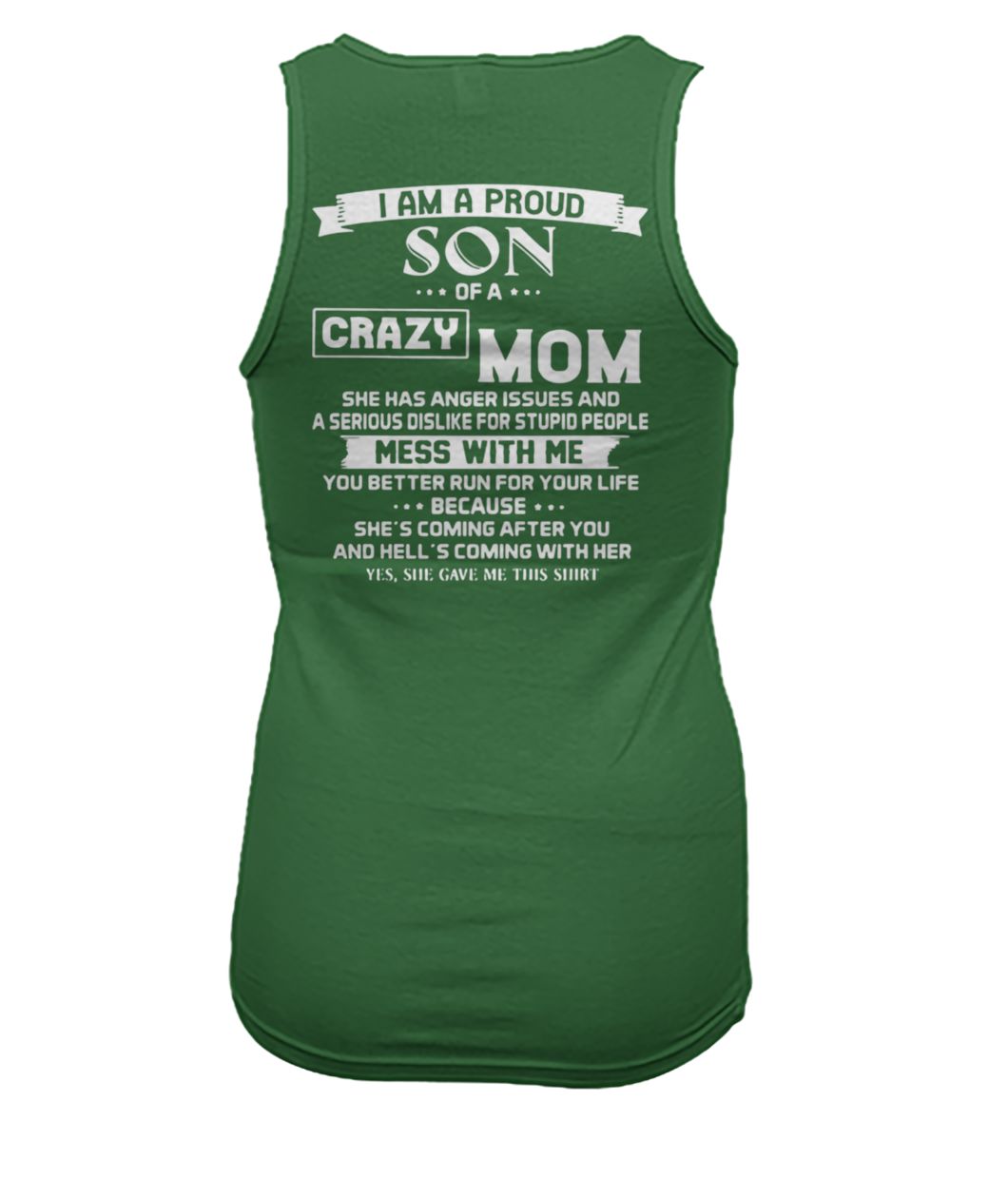 I am a proud son of a crazy mom mess with me you better run for your life women's tank top
