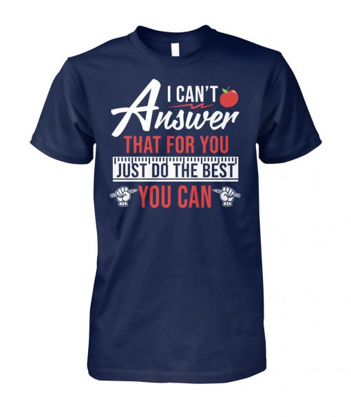 I can't answer that for you just do the best you can unisex cotton tee