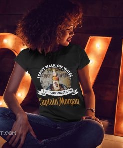 I can't walk on water but I can stagger on Captain Morgan shirt