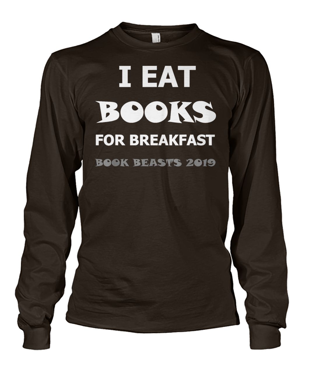 I eat books for breakfast book beasts 2019 unisex long sleeve