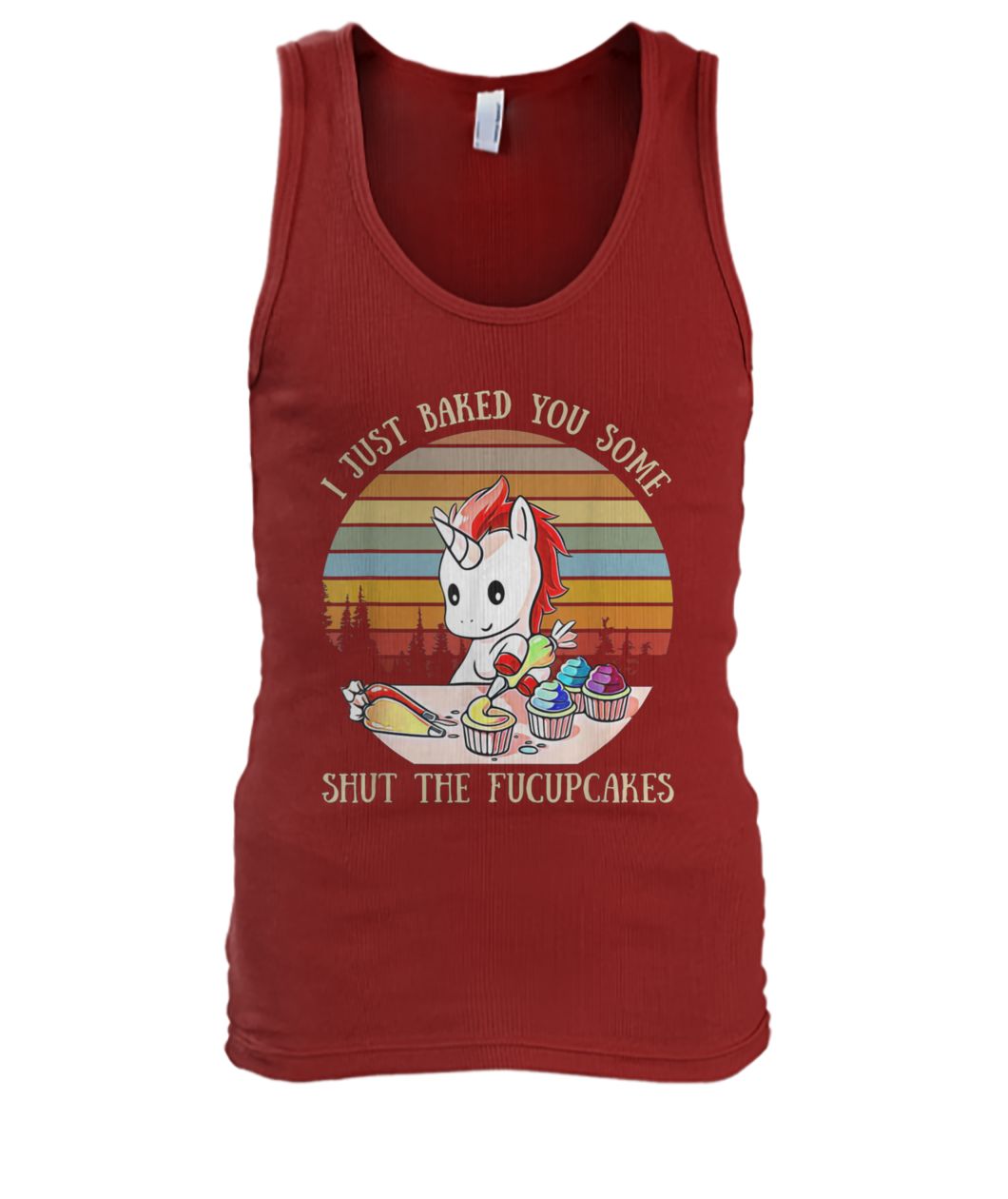 I just baked you some shut the fucupcakes vintage men's tank top
