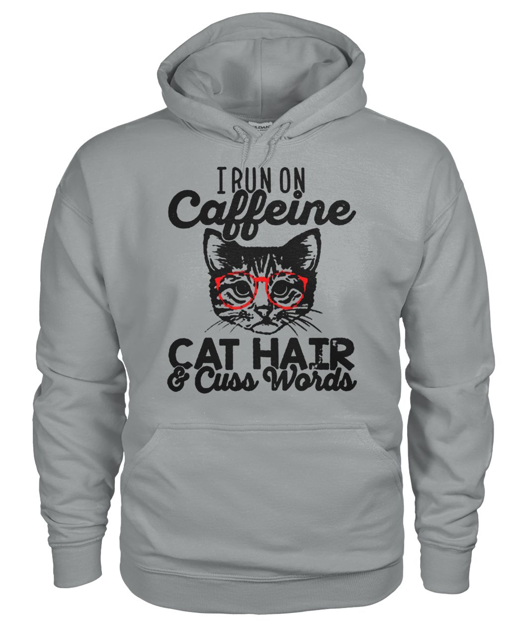 I run on caffeine cat hair and cuss words gildan hoodie