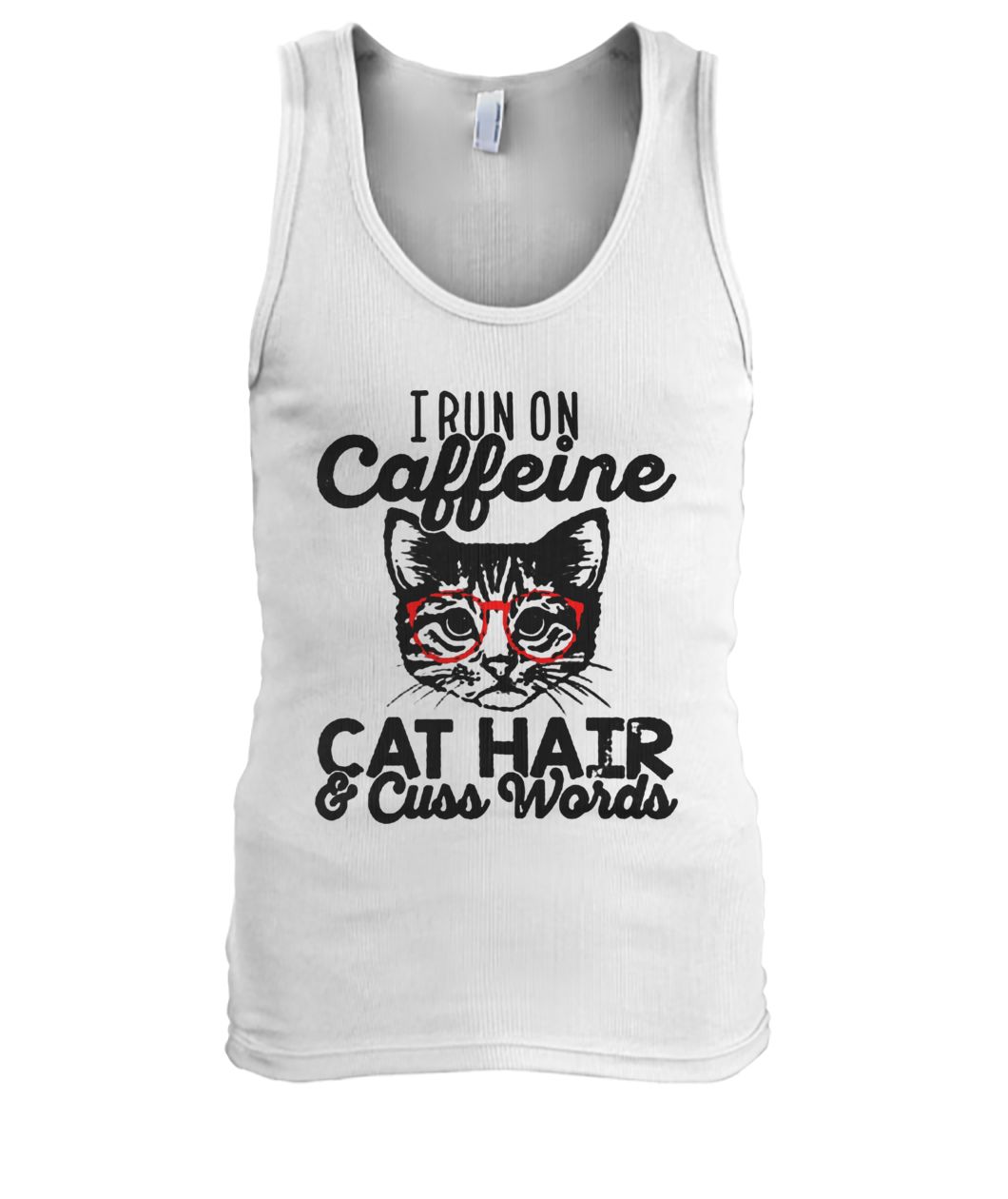 I run on caffeine cat hair and cuss words men's tank top