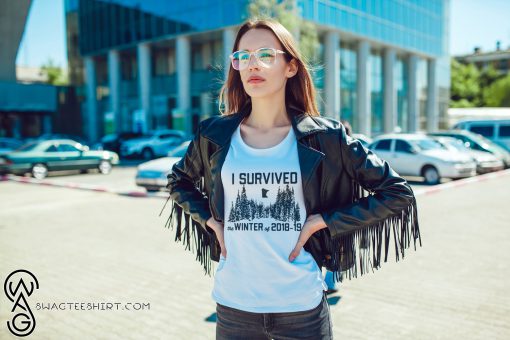 I survived the winter of 2018 19 shirt