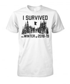 I survived the winter of 2018 19 unisex cotton tee