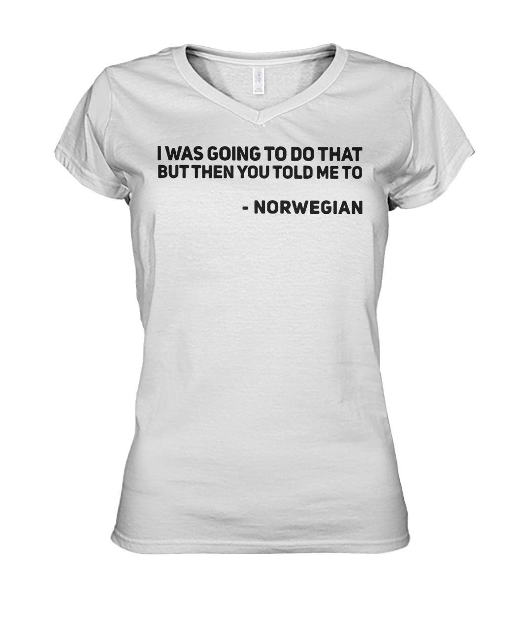 I was going to do that but then you told me to norwegian women's v-neck