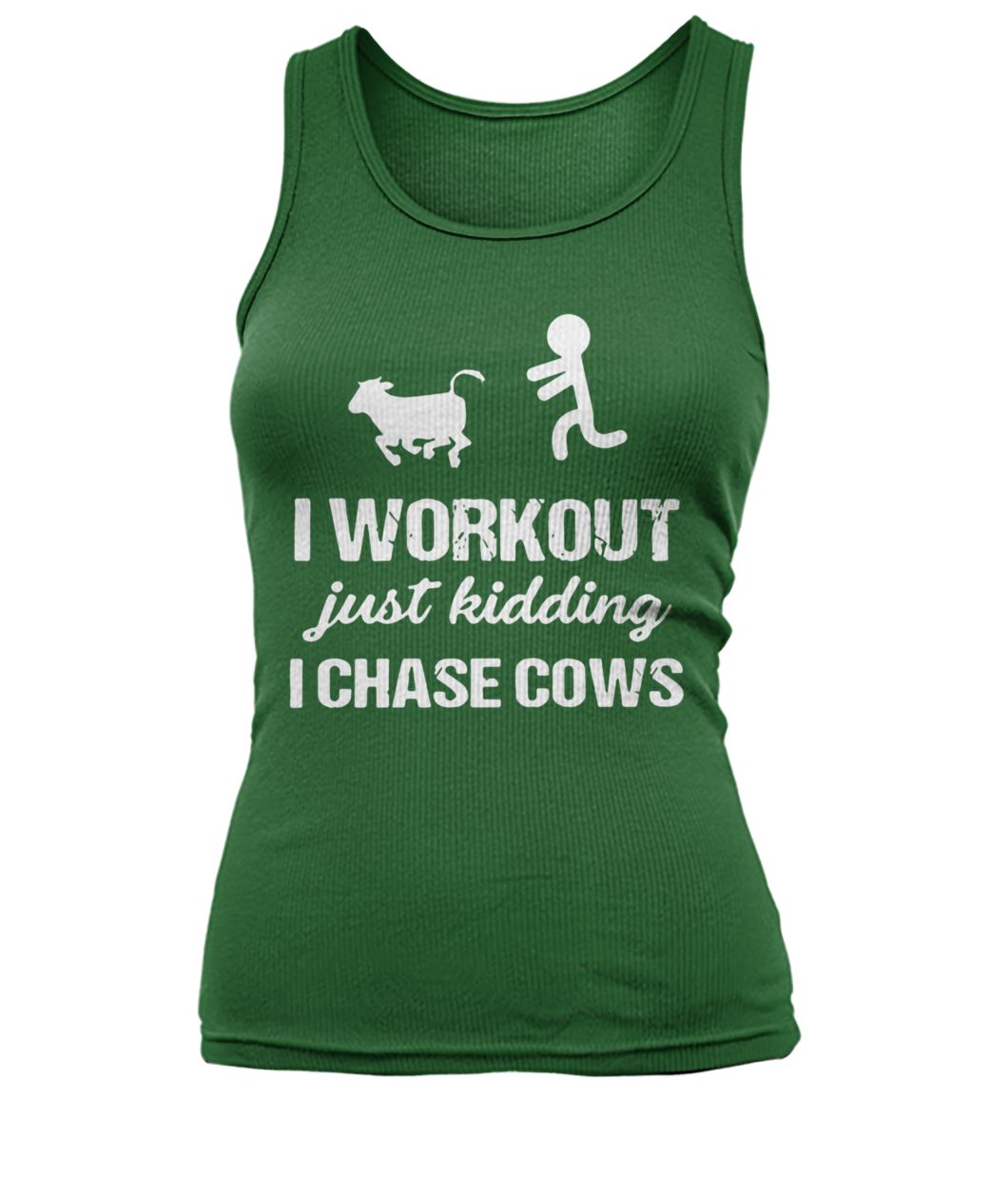 I workout just kidding I chase cows women's tank top
