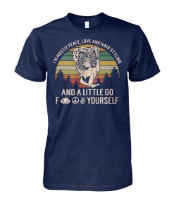 I'm mostly peace love and hair styling and a little go fuck yourself vintage unisex cotton tee