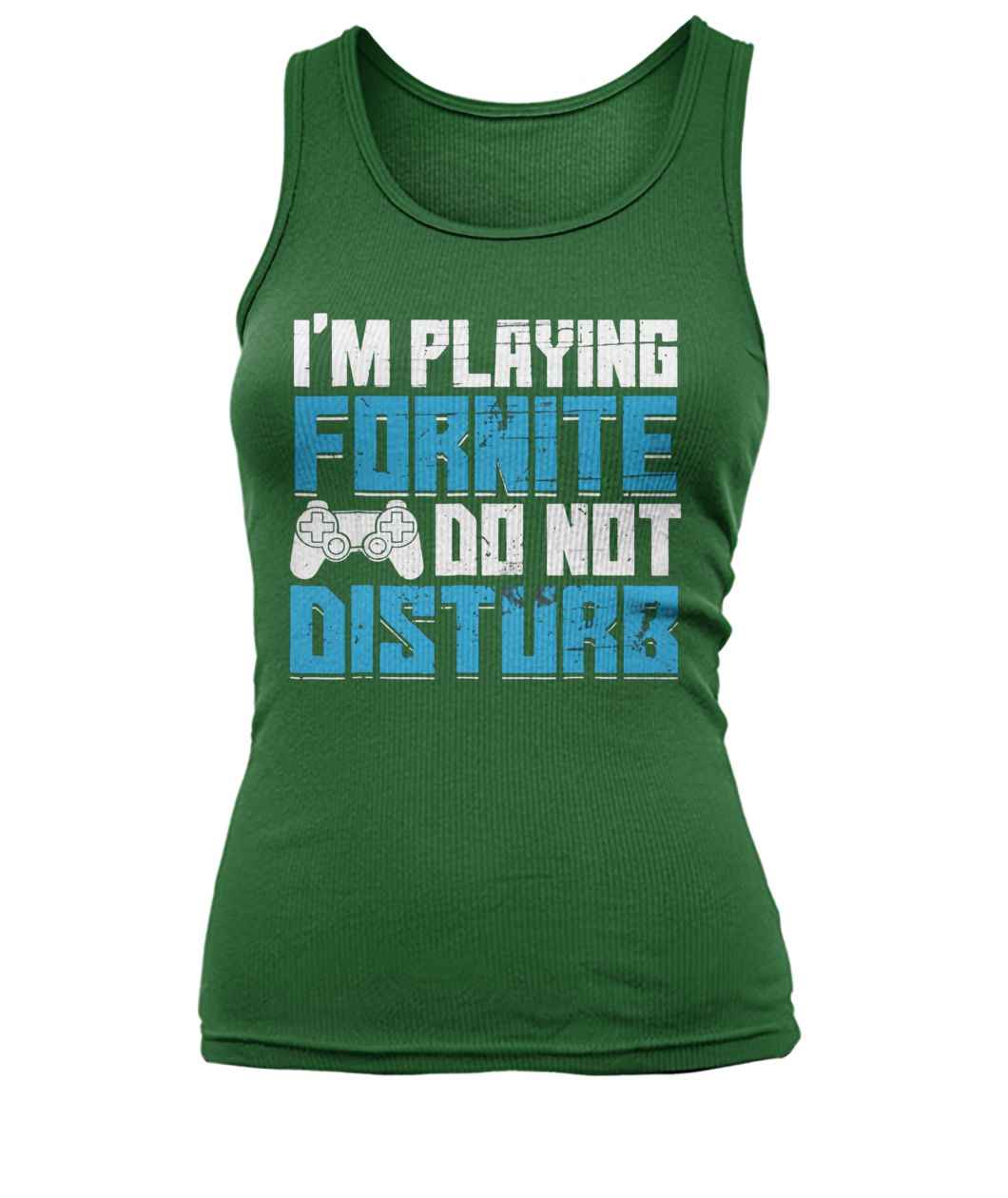 I'm playing fornite do not disturb women's tank top