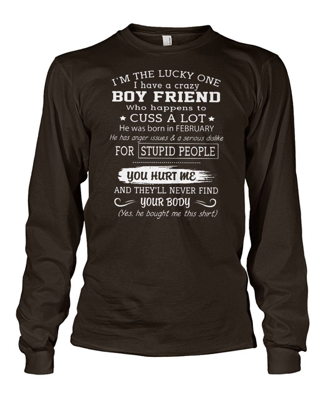 I'm the luck one who have a crazy boy friend who happens to cuss a lot unisex long sleeve