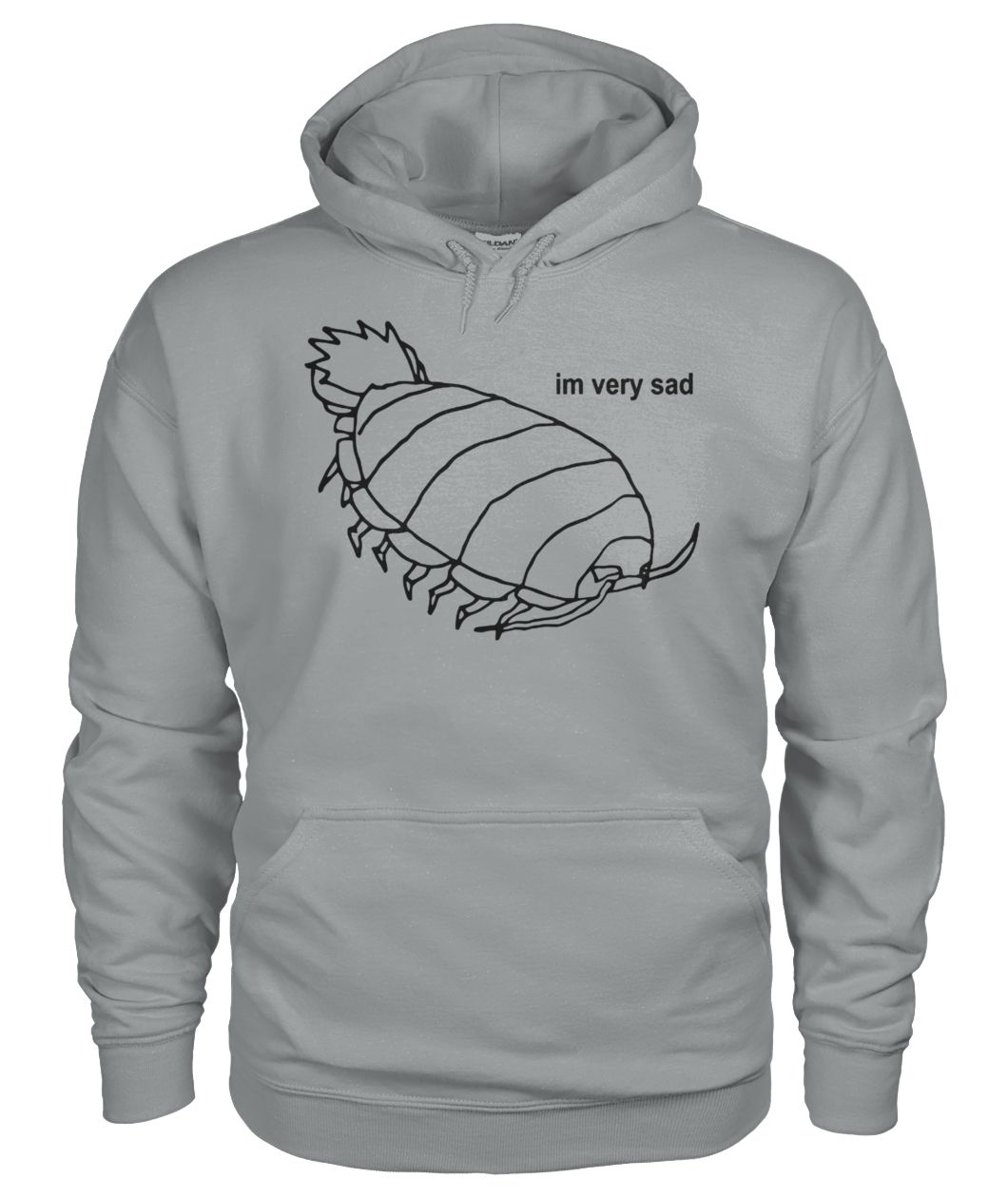 Isopod I'm very sad gildan hoodie