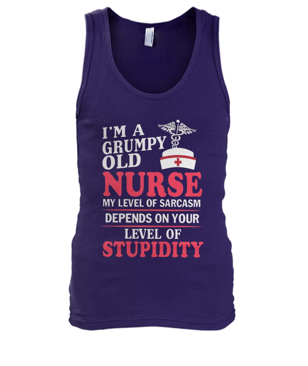I’m a grumpy old nurse my level of sarcasm depends on your level of stupidity men's tank top