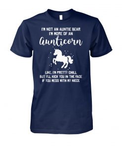 I’m not an auntie bear I’m more of an aunticorn like I’m pretty chill unisex cotton tee