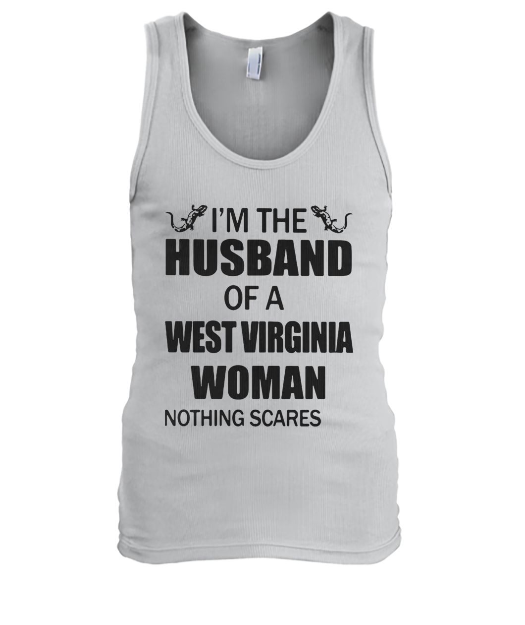 I'm the husband of a west virginia woman nothing scares me men's tank top