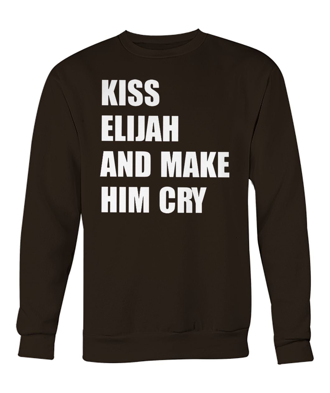 Kiss alijah and make him cry crew neck sweatshirt