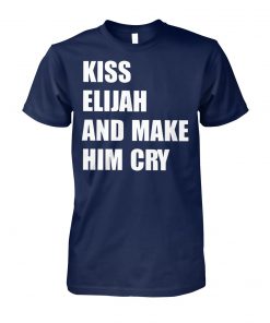 Kiss alijah and make him cry unisex cotton tee