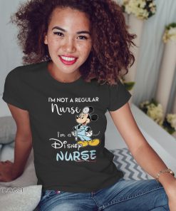 Mickey mouse I'm not a regular nurse I'm a disney nurse shirt