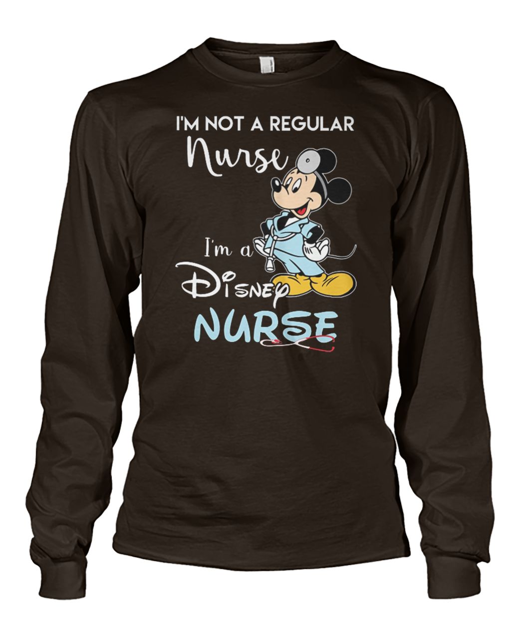 Mickey mouse I'm not a regular nurse I'm a disney nurse unisex long sleeve