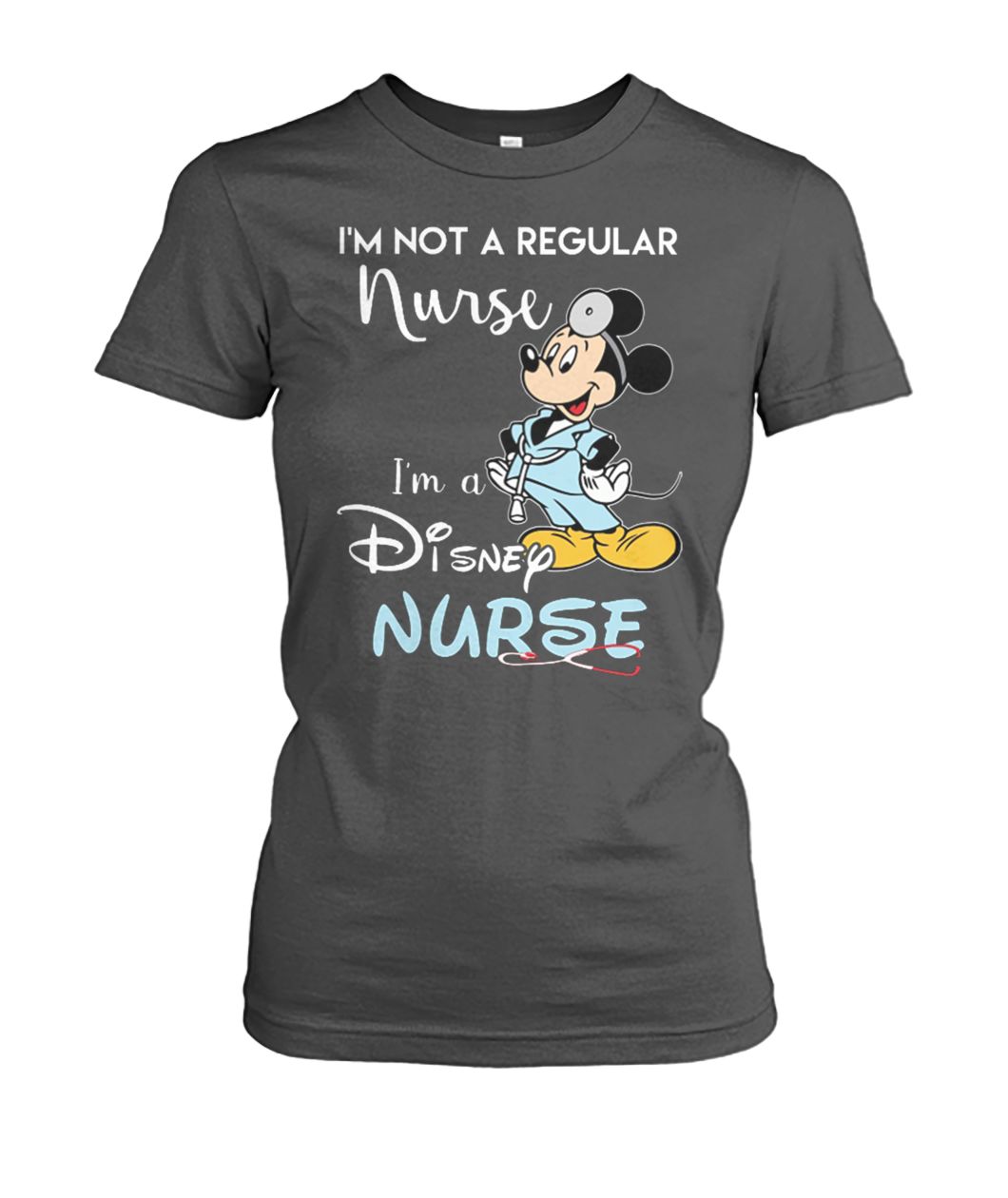 Mickey mouse I'm not a regular nurse I'm a disney nurse women's crew tee