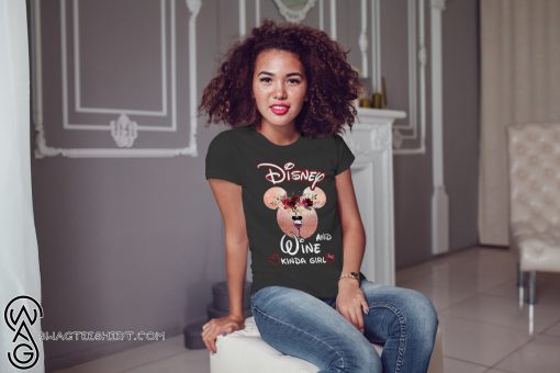 Mickey mouse disney and wine kinda girl shirt