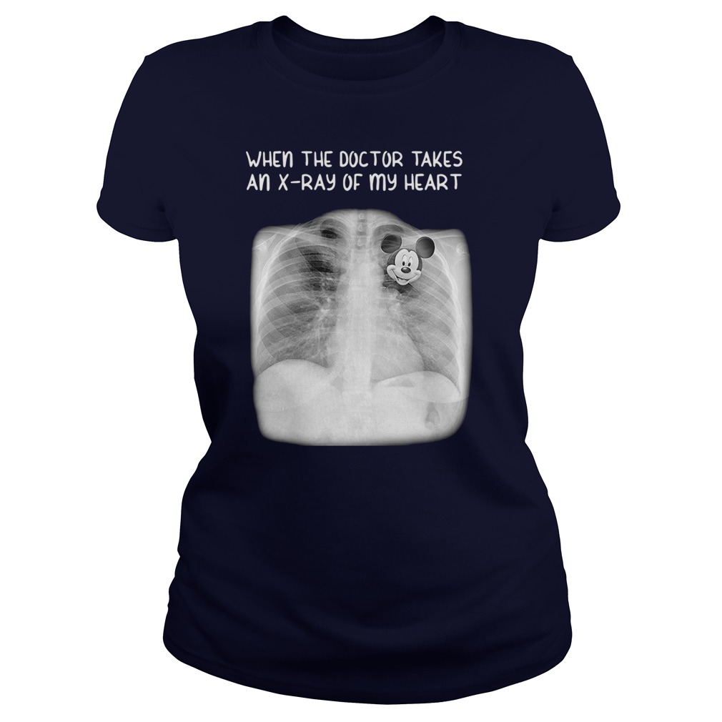 Mickey mouse when the doctor takes an x-rays of my heart lady shirt