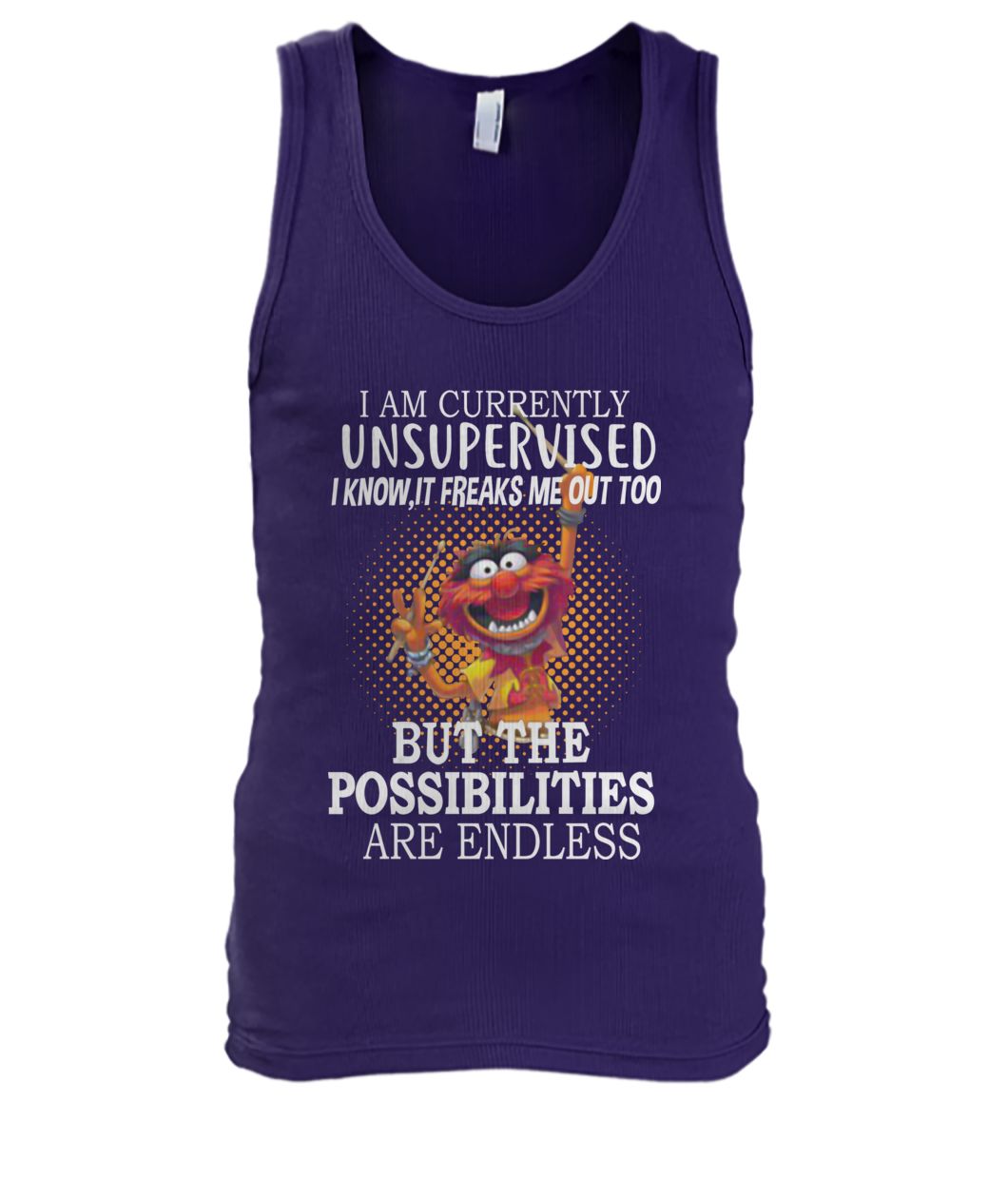 Muppet I am currently unsupervised I know it freaks me out too men's tank top