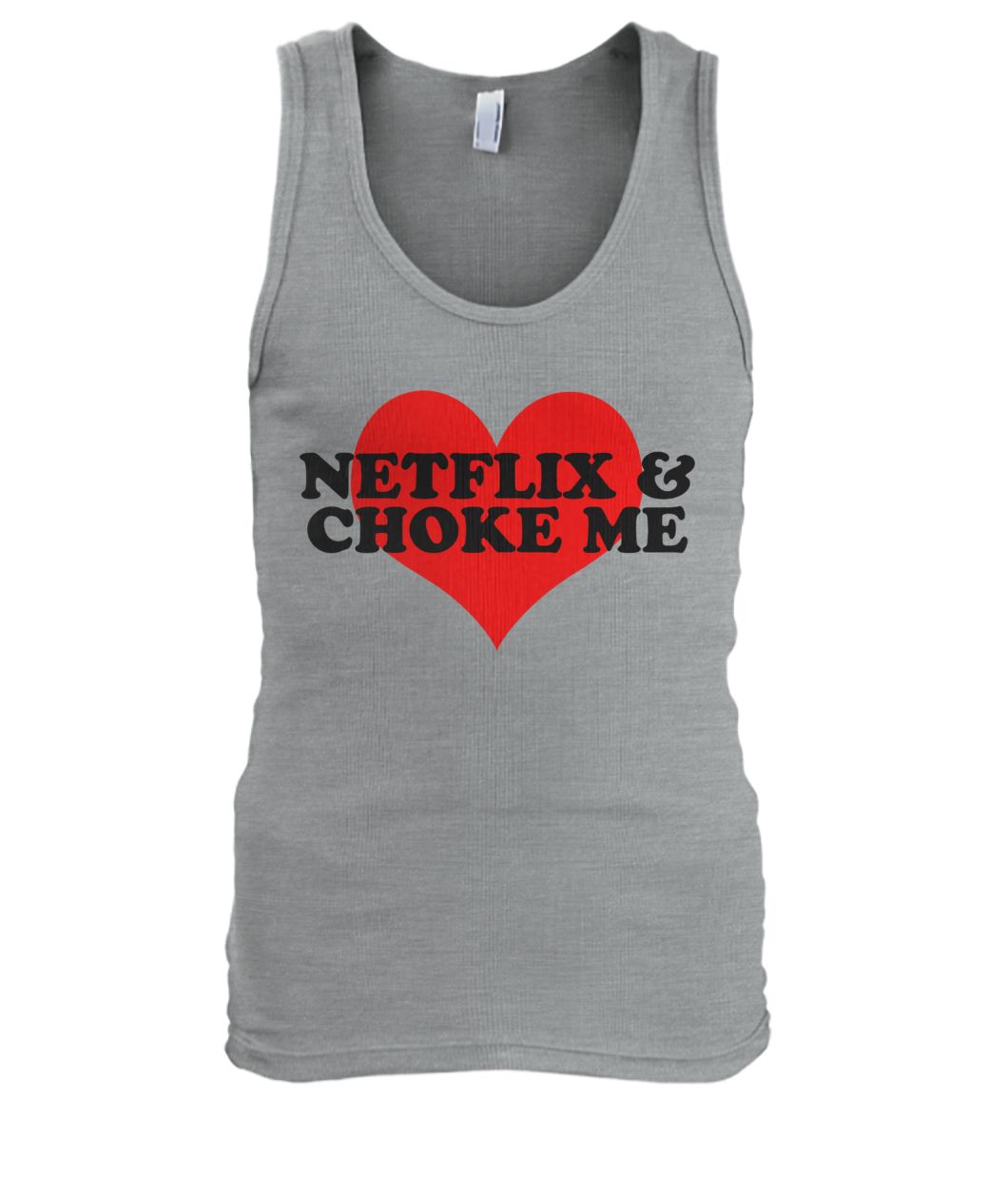 Netflix and choke me men's tank top