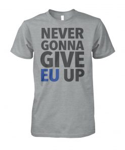 Never gonna give EU up unisex cotton tee