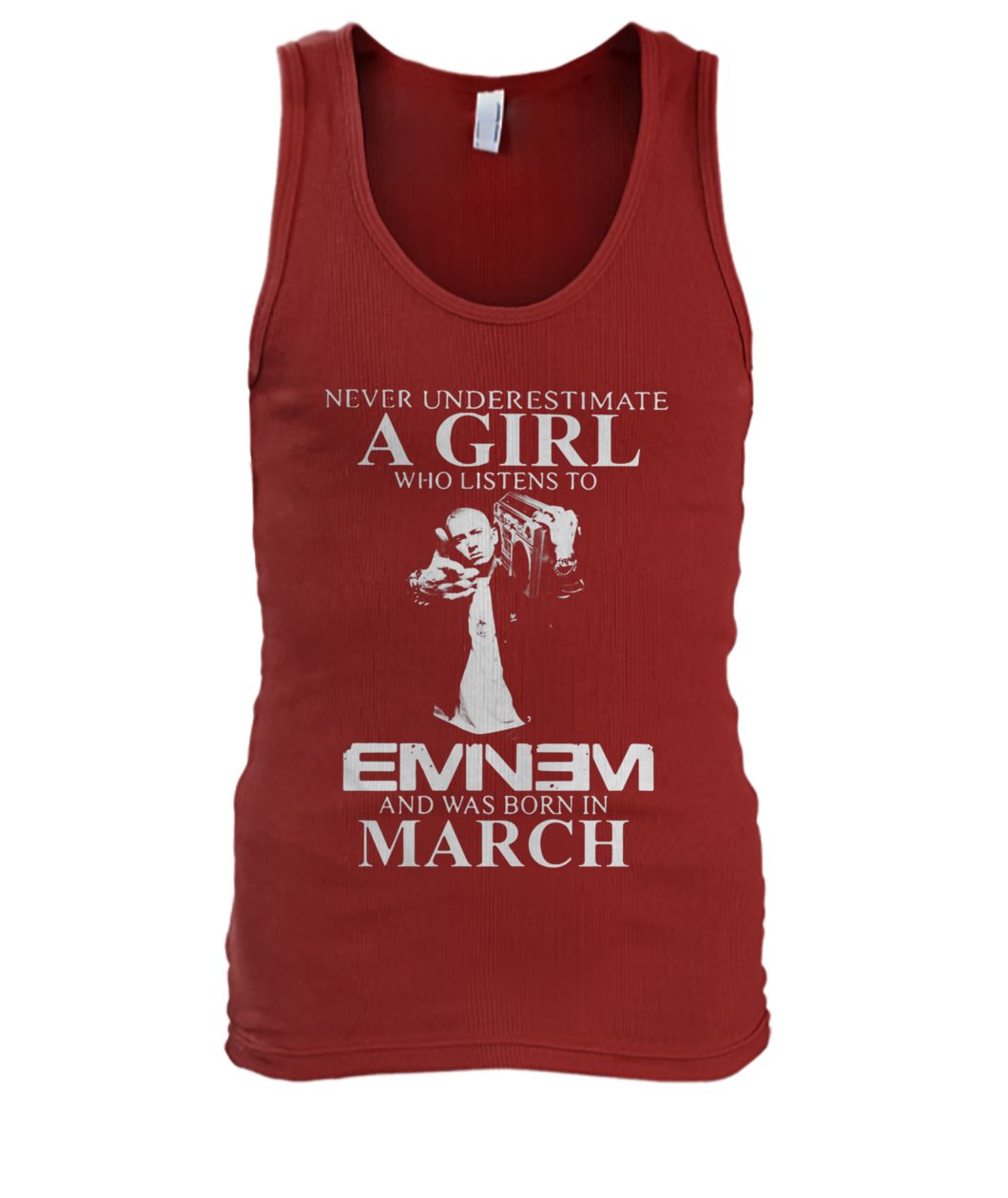 Never underestimate a girl who listens to eminem and was born in march men's tank top